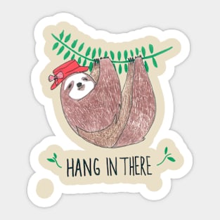 Hang In There Sticker